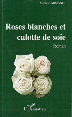 Roses blanches et culotte de soie - roma (eBook, PDF)