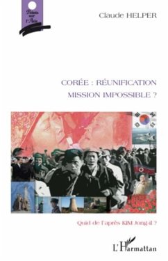 Coree : reunification - mission impossible ? - quid de l'apr (eBook, PDF) Coree : reunification - mission impossible ? - quid de l'apr (eBook, PDF)