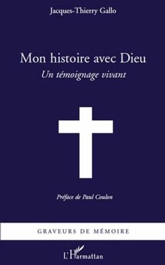 Mon histoire avec dieu - un temoignage vivant (eBook, PDF) Mon histoire avec dieu - un temoignage vivant (eBook, PDF)