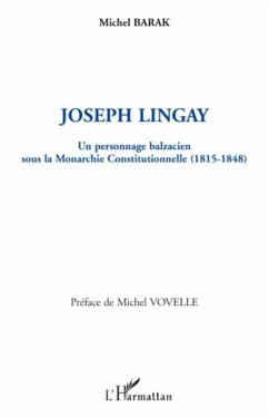 Joseph lingay, un personnage balzacien sous la monarchie con (eBook, PDF)