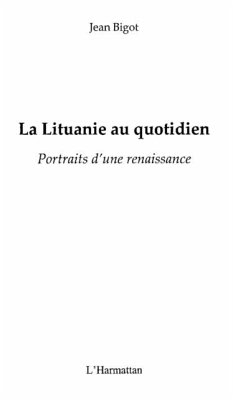 La lituanie au quotidien - portraits d'une renaissance (eBook, PDF) La lituanie au quotidien - portraits d'une renaissance (eBook, PDF)