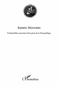Sassou nguesso - l'irresistible ascension d'un pion de la fr (eBook, PDF) - Patrick Even