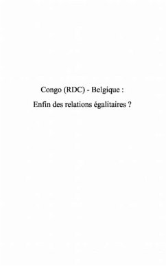 Congo (rdc) - belgique - enfin des relations egalitaires ? (eBook, PDF)