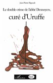 Le double crime de l'abbe Desnoyers, cure d'Uruffe (eBook, PDF)