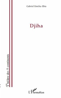 Djiha (eBook, PDF) - Gabriel Entcha Djiha (eBook, PDF) - Gabriel Entcha