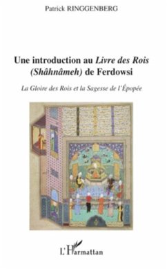 Introduction au "e;livre des rois"e; (shAhnAmeh) de ferdowsi - l (eBook, PDF) Introduction au "e;livre des rois"e; (shAhnAmeh) de ferdowsi - l (eBook, PDF)