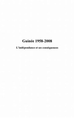 Guinee 1958-2008 - l'independance et ses consequences (eBook, PDF)