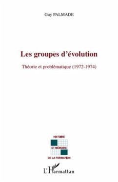 Les groupes d'evolution - theorie et problematique (1972-197 (eBook, PDF) Les groupes d'evolution - theorie et problematique (1972-197 (eBook, PDF)