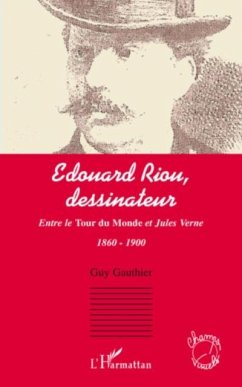 Edouard riou, dessinateur - entre le tour du monde et jules (eBook, PDF) - Patrick Castex