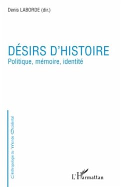 Desirs d'histoire - politique, memoire, identite (eBook, PDF) - Sebe Lamine Kouyate