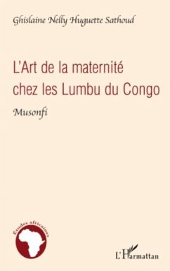 L'art de la maternite chez les lumbu du congo - &quote;musonfi&quote; (eBook, PDF)
