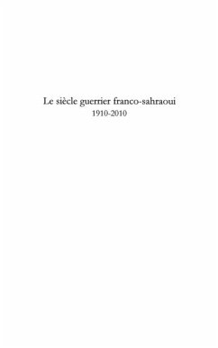 Le siEcle guerrier franco-sahraoui - 1910-2010 - hors serie (eBook, PDF)