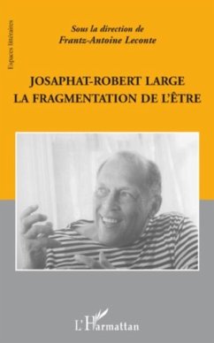 Josaphat-robert large - la fragmentation de l'etre (eBook, PDF) - Collectif