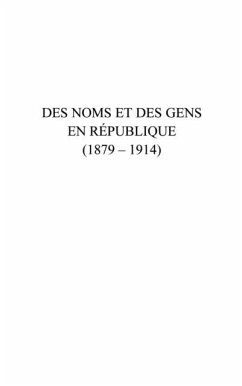Des noms et des gens en republique - (1879-1914) (eBook, PDF)