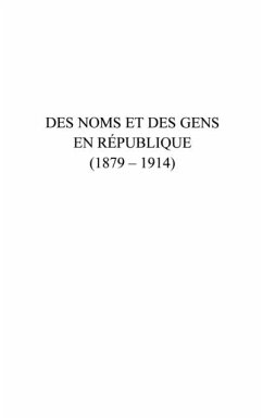 Des noms et des gens en republique - (1879-1914) (eBook, PDF) Des noms et des gens en republique - (1879-1914) (eBook, PDF)