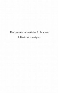 Des premiEres bacteries A l'homme - l'histoire de nos origin (eBook, PDF)