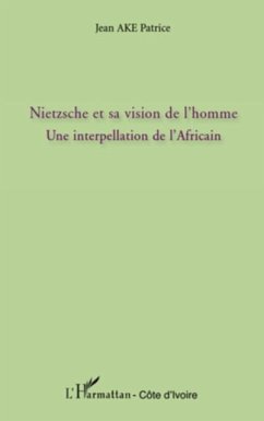 Nietzsche et sa vision de l'homme (eBook, PDF) - Jean Patrice Ake