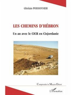 Les chemins d'hebron - un an avec le cicr en cisjordanie (eBook, PDF) - Ghislain Poissonnier