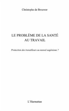 Le problEme de la sante au travail - protection des travaill (eBook, PDF) - Christophe De Brouwer