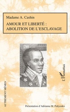 Amour et liberte : abolition de l'esclavage (eBook, PDF)