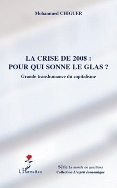 La crise de 2008 : pour qui sonne le glas ? - grande transhu (eBook, PDF) - Mohammed Chiguier