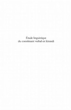 Etude linguistique du constituant verbal en kirundi - suivi (eBook, PDF) Etude linguistique du constituant verbal en kirundi - suivi (eBook, PDF)