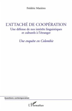 L'attache de cooperation - une defense de nos interets lingu (eBook, PDF) - Frederic Mazieres