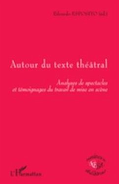 Autour du texte theatral - Analyses de spectacles et temoignages du travail de mise en scene (eBook, PDF) - Hubert Demory