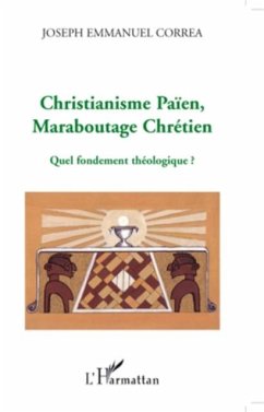 Cover Christianisme paIen, maraboutage chretien - quel fondement t (eBook, PDF)