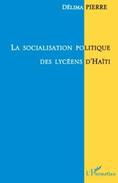 La socialisation politique des lyceens d'Haiti (eBook, PDF) - Delima Pierre