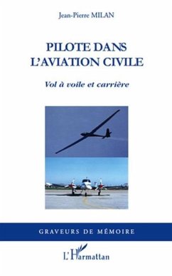 Pilote dans l'aviation civile - vol a voile et carriere (eBook, PDF)