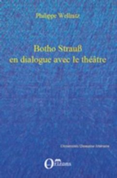 Botho Strauss en dialogue avec le theatre (eBook, PDF)