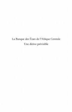 La banque des etats de l'afrique centrale - une derive previ (eBook, PDF)