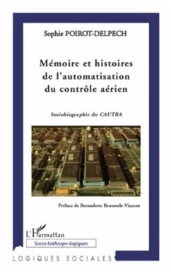 Memoire et histoires de l'automatisation du contrOle aerien (eBook, PDF)