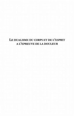 Cover Le dualisme du corps et de l'esprit A l'epreuve de la douleu (eBook, PDF)