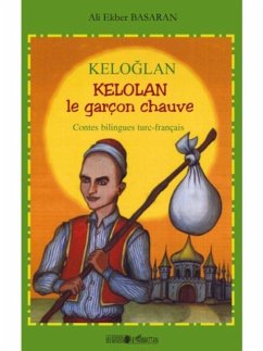 Keloglan - Kelolan le garcon chauve (eBook, PDF) - Ali Ekber Basaran