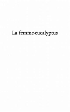 La femme-eucalyptus - contes et nouvelles d'aujourd'hui (eBook, PDF) La femme-eucalyptus - contes et nouvelles d'aujourd'hui (eBook, PDF)