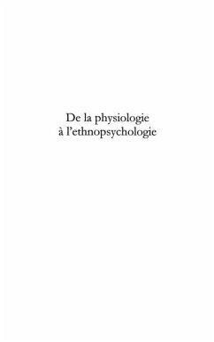 De la physiologie A l'ethnopsychologie - ce que j'ai vecu, c (eBook, PDF) De la physiologie A l'ethnopsychologie - ce que j'ai vecu, c (eBook, PDF)