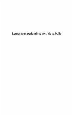 Lettres A un petit prince sorti de sa bulle - une cle pour l (eBook, PDF) - Catherine de La Presle