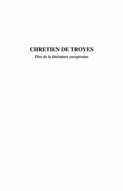 Chretien de troyes - pere de la litterature europeenne (eBook, PDF)