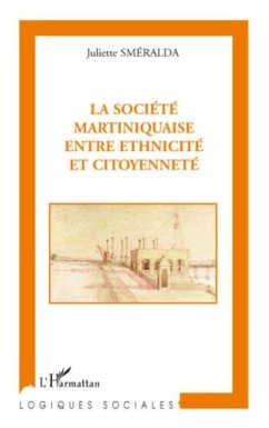 La societe martiniquaise entre ethnicite et citoyennete (eBook, PDF)