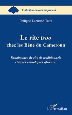 Le rite tsoo chez les bEnE du cameroun - renaissance de ritu (eBook, PDF)