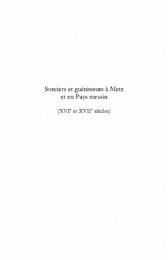 Sorciers et guerisseurs A metz et en pays messin - xvie et x (eBook, PDF) - Andre Brule