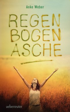 Regenbogenasche (eBook, ePUB) - Weber, Anke