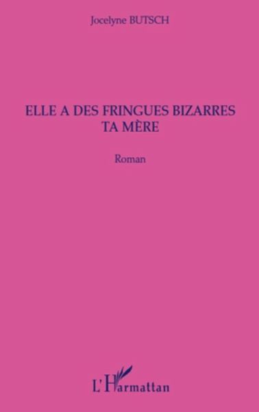 Elle a des fringues bizarres ta mere (eBook, ePUB) Elle a des fringues bizarres ta mere (eBook, ePUB)