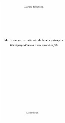 Ma princesse est atteinte de leucodystrophie - temoignage d' (eBook, ePUB) - Martine Silberstein