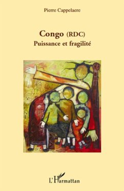 Congo (rdc) - puissance et fragilite (eBook, ePUB) - Pierre Cappelaere, Pierre Cappelaere