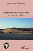 La Mauritanie entre le pouvoir civil et le pouvoir militaire (eBook, ePUB)
