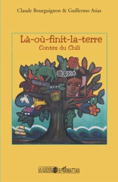 LA-oU-finit-la-terre - contesdu chili (eBook, ePUB) - Atias Guil Claude Bourguignon, Atias Guil Claude Bourguignon