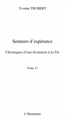 Semeurs d'esperance - chroniques d'une invitation a la vie - (eBook, ePUB)